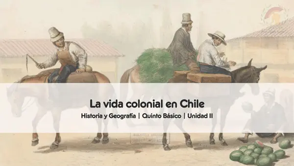 La vida colonial en Chile | Quinto Básico