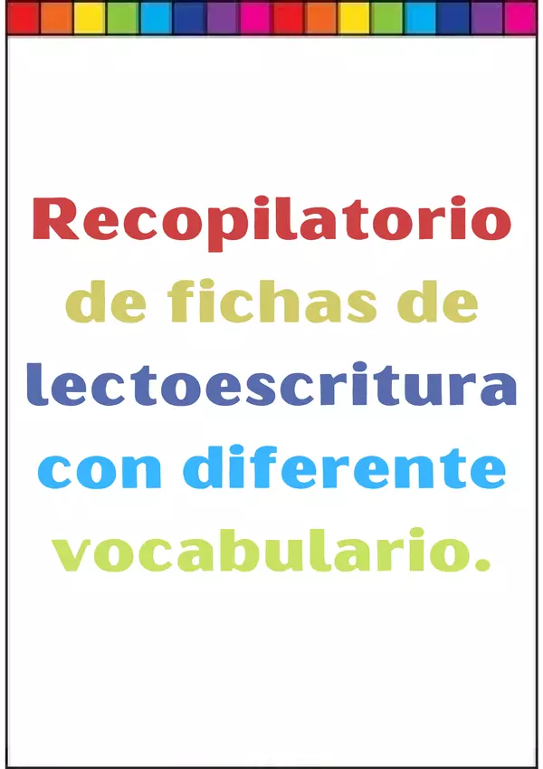 Recopilatorio de fichas de lectoescritura con diferente vocabulario.