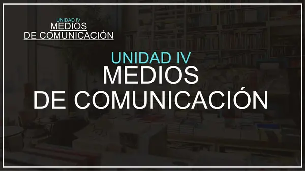 Unidad N°4: Medios de Comunicación