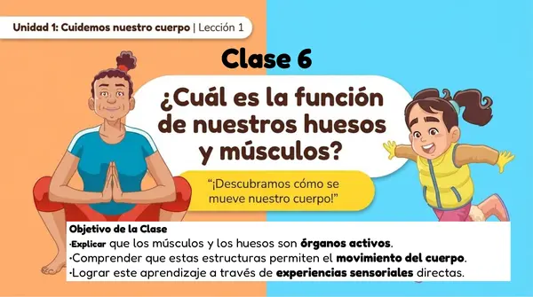 Clase 6 Lección 1 Unidad 1 "¿Cuál es la función de nuestros huesos y músculos?" - 2° Básico