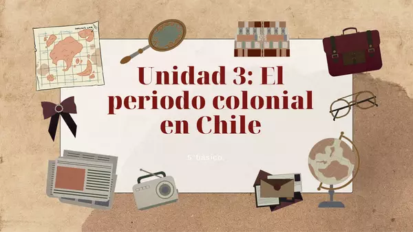 Unidad 3: El periodo colonial en Chile (PPT EDITABLE)