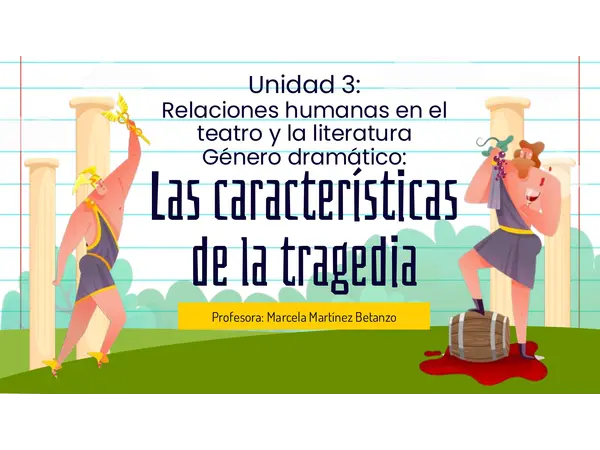 Las características de la tragedia- Unidad 3- 1° Medio