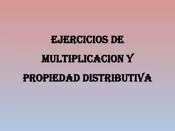 Presentacion Ejercicios Multiplicacion propiedad distributiva, cuarto basico