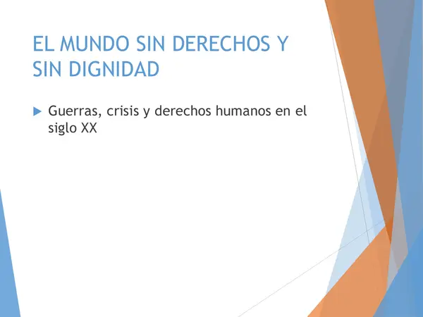 El Mundo sin Derechos y sin Dignidad – Guerras Mundiales y Derechos Humanos · Secundaria