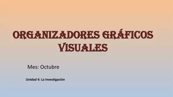 Presentacion Organizadores Graficos Visuales, sexto basico lenguaje u4