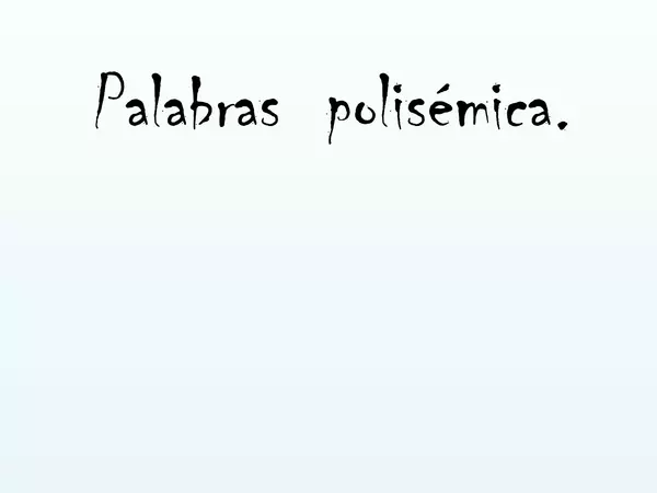 presentacion Palabras Polisemicas, sexto basico