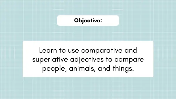 Comparative and Superlative Adjectives