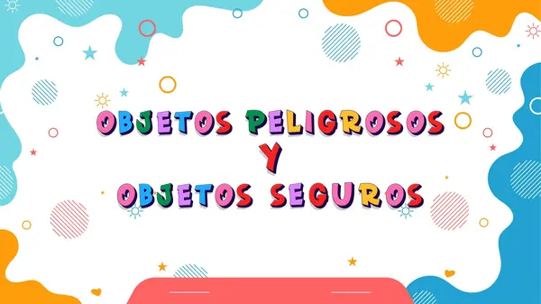 PPT: "OBJETOS SEGUROS Y PELIGROSOS"