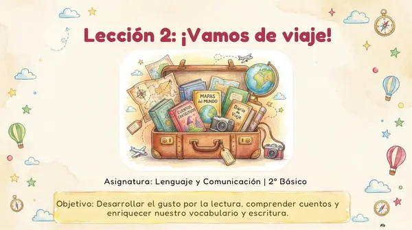 Lección 2 ¡Vamos de viaje! 2° Básico - Leo primero