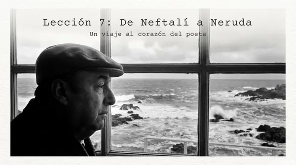 Lección 7 "De Neftalí a Neruda" Parte 3 Método Matte