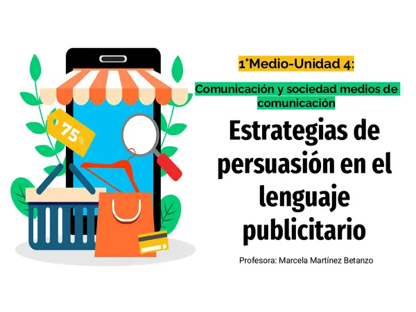 📘 PPT Unidad 4. Estrategias de persuasión en el lenguaje publicitario – 1° Medio