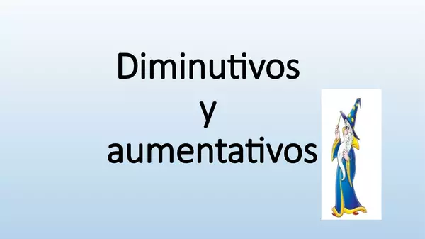 Presentación Diminutivos y aumentativos  2° Basico, con Guia de trabajo