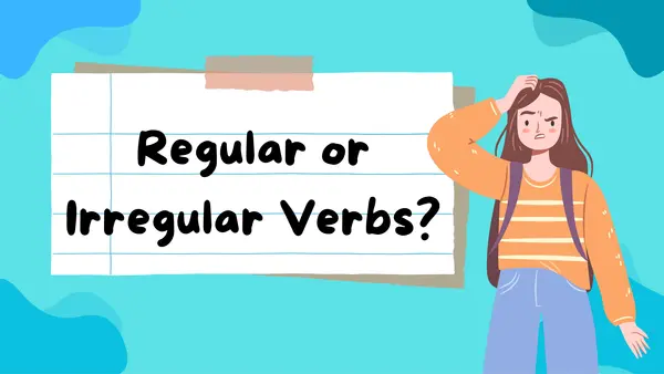 Regular or irregular verbs? 