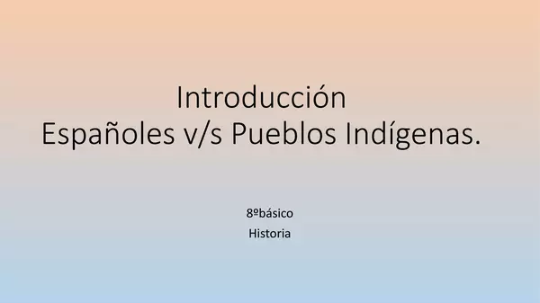 Presentacion Españoles vs Indigenas, historia, Octavo Basico