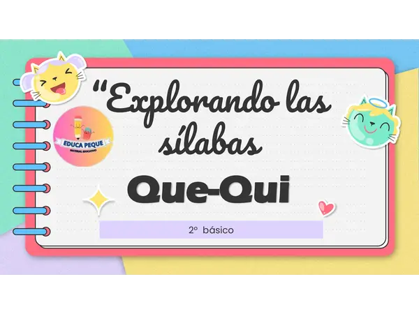 “Explorando las sílabas QUE y QUI”