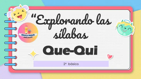 “Explorando las sílabas QUE y QUI”
