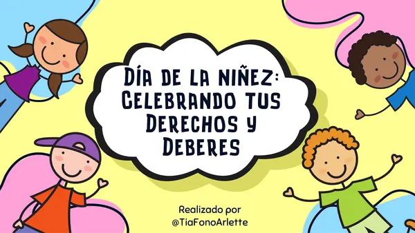 TALLER DIA DE LA NIÑEZ " CELEBRANDO TUS DERECHOS Y DEBERES"