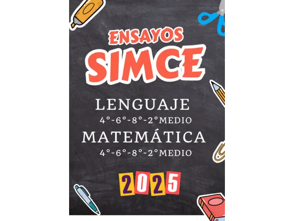 ENSAYOS SIMCE 2025: LENGUAJE Y MATEMÁTICA 4°-6°-8°-2°M