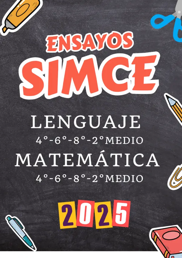 ENSAYOS SIMCE 2025: LENGUAJE Y MATEMÁTICA 4°-6°-8°-2°M