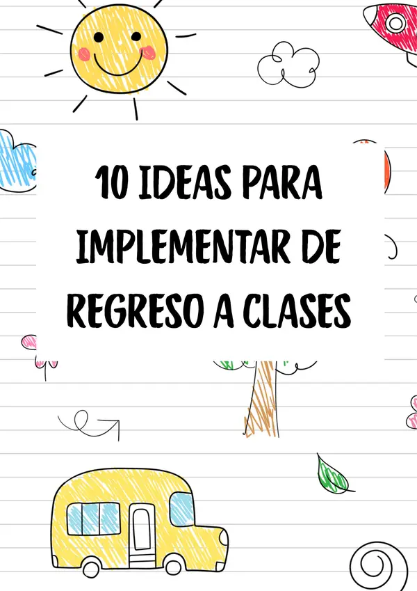 10 IDEAS PARA REGRESAR A CLASES IMPRIMIBLES
