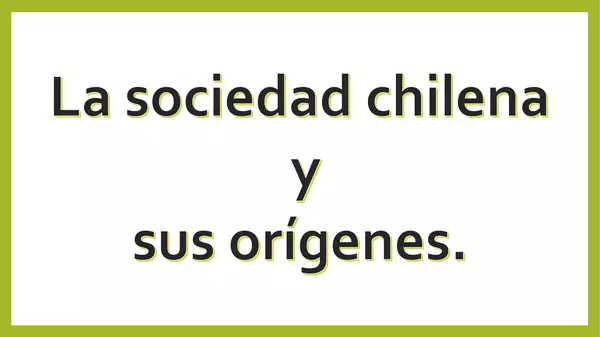 La sociedad chilena y sus orígenes