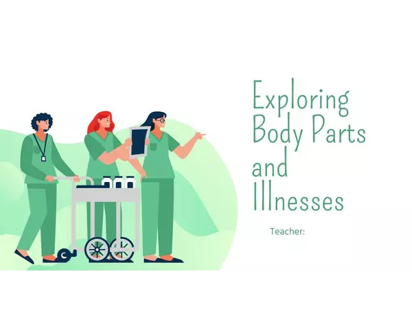  Exploring Body Parts and Illnesses