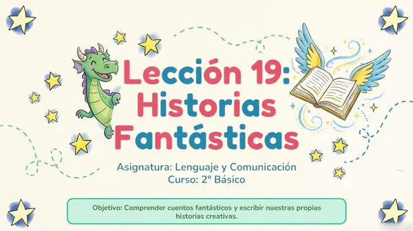 Lección 19 "Historias Fantásticas" 2° Básico