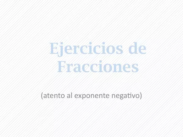 Presentacion Octavo Basico, fracciones y exponente negativo