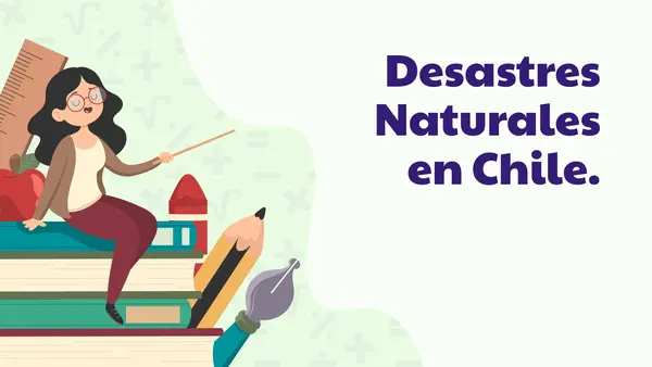 Desastres Naturales en Chile - Unidad N°1 - Geografía de Chile - 5° Básico