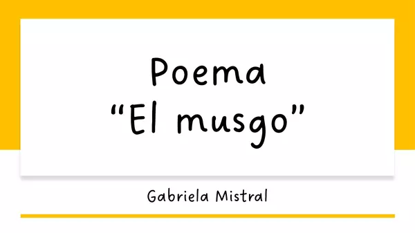 PPT completo clase poema "El musgo" de Gabriela Mistral