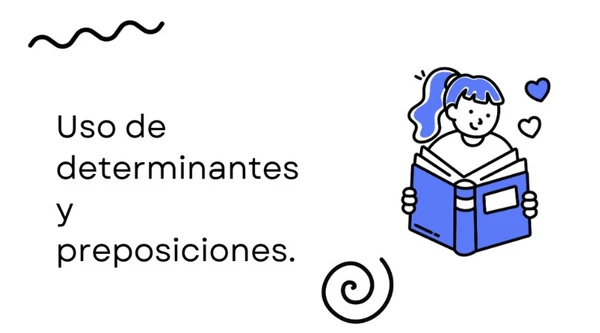 Uso de determinantes y preposiciones 