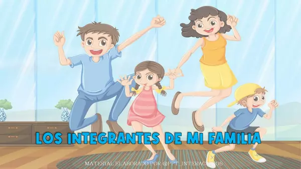 PPT: "LOS INTEGRANTES DE MI FAMILIA"