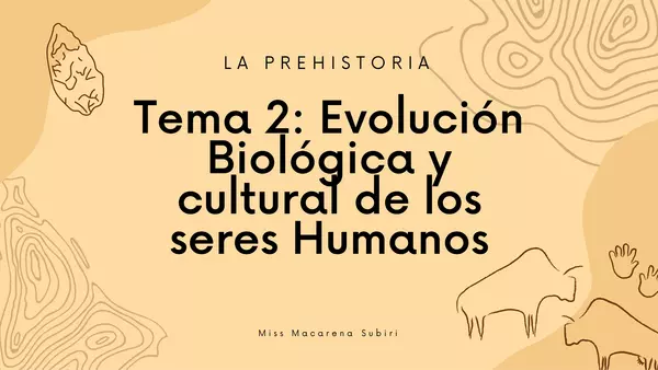 Tema 2: Evolución Biológica y cultural de los seres Humanos