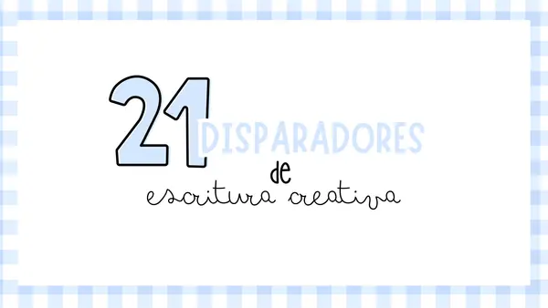 21 Disparadores de escritura creativa