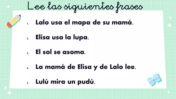 Leer frases y oraciones con consonantes L, M y P.
