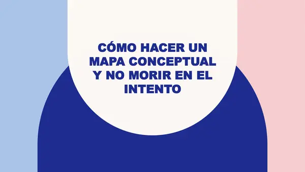 Cómo hacer un Mapa Conceptual y no morir en el intento