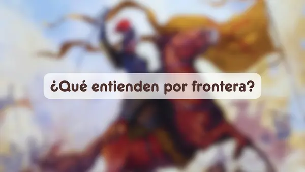 La frontera y la vida fronteriza | Quinto Básico