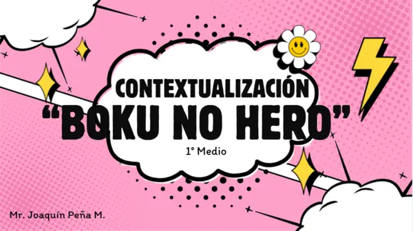 PPT Contextualización "Boku No Hero" (Kōhei Horikoshi).