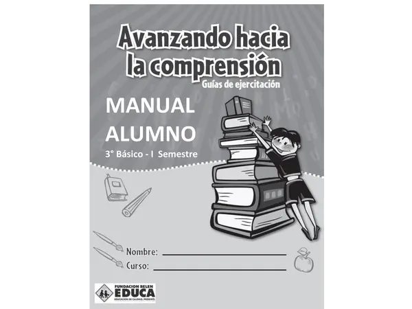 Cuadernillo "Avanzando hacia la comprensión lectora I" 3° básico.