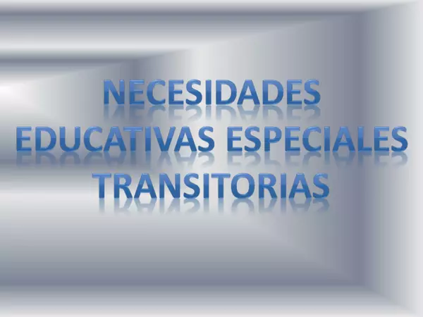Ppt - Necesidades Educativas Especiales Transitorias