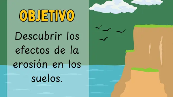 Descubrir los  efectos de la  erosión en los  suelos.