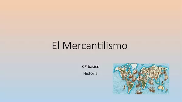 Presentacion Octavo Basico, el Mercantilismo
