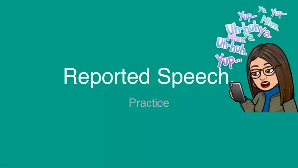 Reported Speech Practice (present simple) 