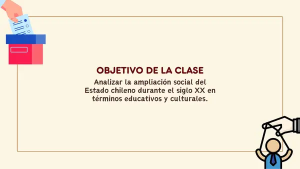 Ampliación social del Estado y acceso a la educación y a la cultura | Sexto Básico