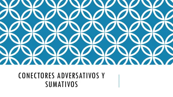 Conectores adversativos y sumativos, SEPTIMO, LENGUAJE