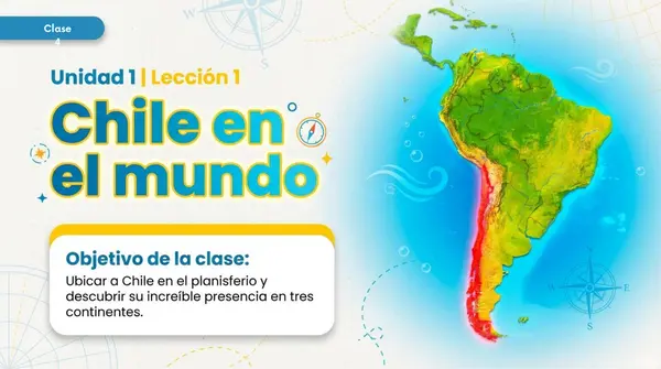 CLase 4 Lección 1 Unidad 1 "Chile en el mundo" 2° Básico