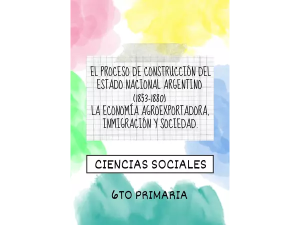El proceso de construcción del Estado nacional argentino.