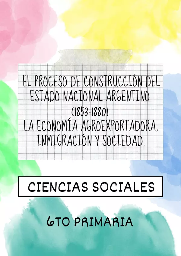 El proceso de construcción del Estado nacional argentino.
