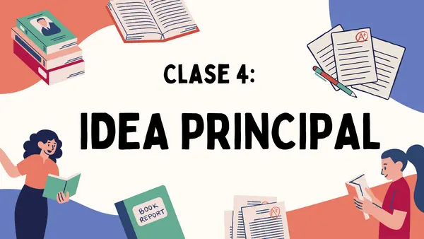 Clase 4 idea principal lectura y escritura especializada