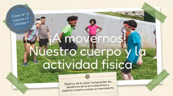 Clase 3 Lección 2 Unidad 1 "Nuestro cuerpo y la actividad" 2 Básico